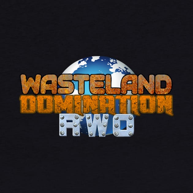 RWO Wasteland Domination by BIG DAWG APPAREL